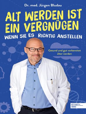 cover image of Alt werden ist ein Vergnügen, wenn Sie es richtig anstellen